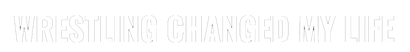 Wrestling Changed My Life Podcast Store